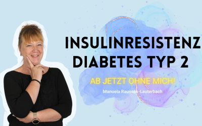 Insulinresistenz und Diabetes Typ 2 – ab jetzt ohne mich!